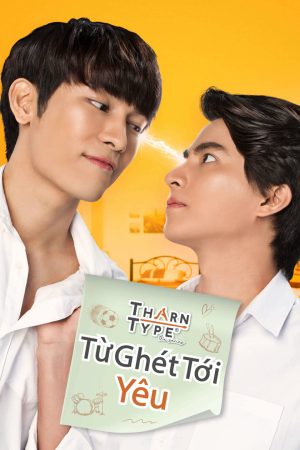 TharnType The Series 1 Từ Ghét Tới Yêu