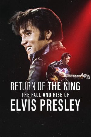 Ông hoàng rock n roll Sự xuống dốc và trỗi dậy của Elvis Presley